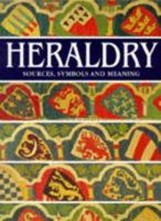 Heraldry: Sources, Symbols and Meaning 1855019086 Book Cover