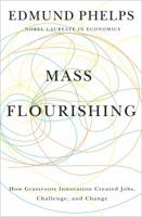 Mass Flourishing: How Grassroots Innovation Created Jobs, Challenge, and Change 0691158983 Book Cover