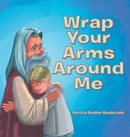 Wrap Your Arms Around Me 1664228543 Book Cover