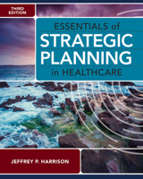 Essentials of Strategic Planning in Healthcare 1567933483 Book Cover