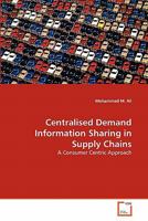 Centralised Demand Information Sharing in Supply Chains: A Consumer Centric Approach 3639284356 Book Cover