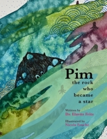 Pim, The Rock Who Became a Star: A Book for Kids About Navigating the Waves of Life B0CS63JYNW Book Cover