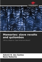 Memories: slave revolts and quilombos 6207290909 Book Cover