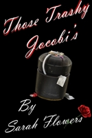 Those Trashy Jocobi's 1300584505 Book Cover
