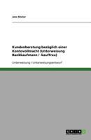 Kundenberatung bezüglich einer Kontovollmacht (Unterweisung Bankkaufmann / -kauffrau) 3640980530 Book Cover