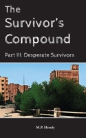 The Survivor's Compound Part 3: Desperate Survivors (The Survivor's Regression) 1968027386 Book Cover