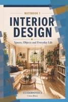 Interior Design and Everyday Life: The Topography of Being: Phenomenology of Intimate Space (Cuadernoteca English Edition) B0H6KJMR5Y Book Cover