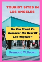 Tourist sites in Los Angeles: Do You Want To Discover the Best Of Los Angeles? B0C2ST1DLP Book Cover
