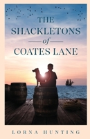 The Shackletons of Coates Lane: Fergus and Becky Shackleton face an era of rapid change, decisions must be made, and a stranger arrives upsetting everything (The Shackleton Saga) 1913719995 Book Cover