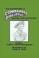 The Adventures of Commander Didlittle and the Lost Battalion 1426902239 Book Cover