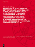 Angenäherte Berechnungen Der Vertikalen, Langwelligen Strahlungsströme G Und U in Abhängigkeit Von Einer Vorgegebenen Vertikalen Feuchteverteilung, Ei 3112786580 Book Cover
