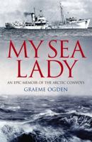 My Sea Lady: The Story of H.M.S. Lady Madeleine from February 1941 to February 1943 1909657174 Book Cover