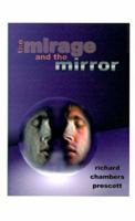 The Mirage and the Mirror: Thoughts on the Nature of Anomalies in Consciousness 158500121X Book Cover