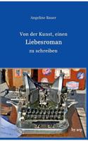 Von Der Kunst, Einen Liebesroman Zu Schreiben (German Edition) 394628051X Book Cover