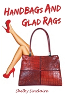 Handbags and Glad Rags 1478175818 Book Cover