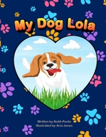 My Dog Lola 1739622316 Book Cover