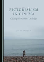 Pictorialism in Cinema: Creating New Narrative Challenges 1443897620 Book Cover