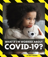 What If I'm Worried about Covid-19? 1503853187 Book Cover