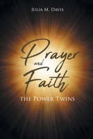 Prayer and Faith the Power Twins 1646283910 Book Cover
