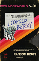 Extraordinarias decepciones de Leopold Berry / The Extraordinary Dissapointments of Leopold Berry (Sunderworld) (Spanish Edition) 6075841458 Book Cover