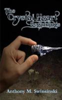 The Crystal Heart: Beginnings 0615916562 Book Cover
