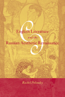 English Literature and the Russian Aesthetic Renaissance (Cambridge Studies in Russian Literature) 0521027470 Book Cover
