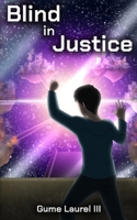 Blind in Justice 1500314595 Book Cover