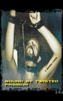 Bound by Twisted Passion B0CJDQMF9V Book Cover