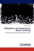 Metaphors and Gestures in Music Teaching: An Examination of Junior High Schools in Taiwan 3846597732 Book Cover