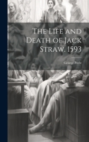 The Life and Death of Jack Straw. 1593 1021472077 Book Cover