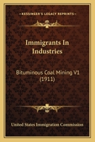 Immigrants In Industries: Bituminous Coal Mining V1 0548821038 Book Cover