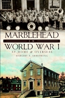 Marblehead in World War I: At Home and Overseas 1609491491 Book Cover