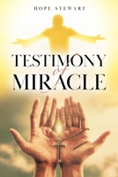 Testimony of Miracle 1959224093 Book Cover