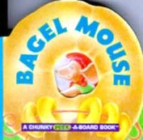 Bagel Mouse (Chunky Peek-a-Board Books) 0679860207 Book Cover