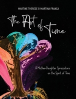 The Art of Time: A Mother-Daughter Sprezzatura on the Spirit of Time 0578878879 Book Cover