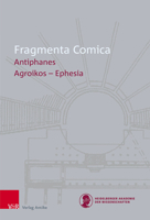 Fragmenta Comica: Antiphanes Frr. 1-100 3949189637 Book Cover