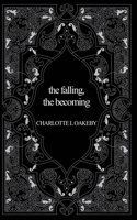 the falling, the becoming B08ZJ7DJ3D Book Cover
