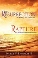 The Resurrection,Rapture: The dead in christ shall rise first...Caught up together with them 1612158137 Book Cover