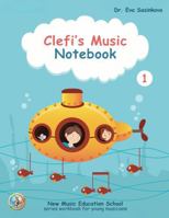 Clefi's Music Notebook 1: Music Workbook for Young Musicians (New Music Education School) B0F62CB8H4 Book Cover