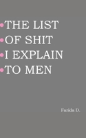 THE LIST OF SHIT I EXPLAIN TO MEN B0875XNRRB Book Cover