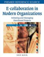 E-collaboration in Modern Organizations: Initiating and Managing Distributed Projects 1599048256 Book Cover