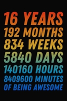 16 Years Of Being Awesome: 16th Birthday Journal / Notebook / 16 Year Old Gift / Card Alternative ( 6 x 9 - 120 Blank Lined Pages ) 1704203503 Book Cover
