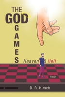The God Games: Heaven & Hell 1532042388 Book Cover