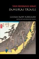 Samurai Trails: A Chronicle of Wanderings on the Japanese High Road 1540381080 Book Cover