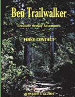 Ben Trailwalker - Creature Seeker Adventures: First Contact null Book Cover