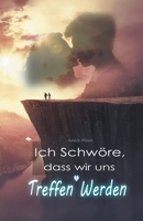 Ich Schwöre, dass wir uns Treffen Werden B0BXMYF1FD Book Cover