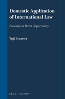 Domestic Application of International Law: Focusing on Direct Applicability 9004509860 Book Cover