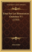 Essai Sur Les Biens�ances Oratoires; Volume 1 1179245563 Book Cover