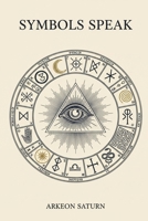SYMBOLS SPEAK B0H8LT2SB1 Book Cover