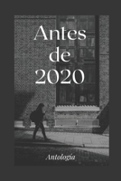 Antes de 2020: Antología B08Z4CNXZF Book Cover